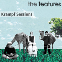 The Features - Krampf Sessions
